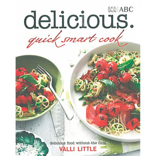 Delicious Quick Smart Cook by Valli Little